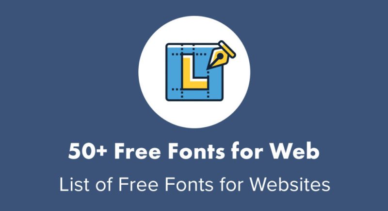 Here is a Great List of 50 Free Website Fonts